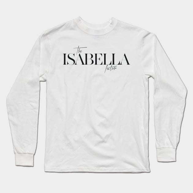 The Isabella Factor Long Sleeve T-Shirt by TheXFactor